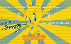 Tweety Learn How To Use A Computer To Tweet Book 3